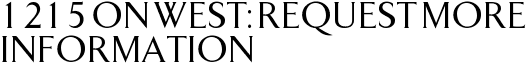 1215 on West: Request More Information
