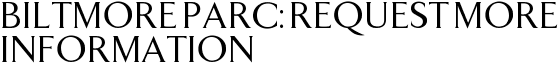 Biltmore Parc: Request More Information