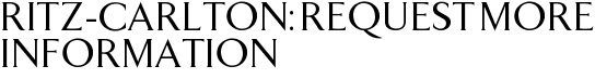 Ritz-Carlton: Request More Information